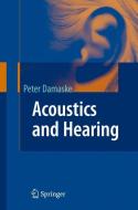 Acoustics and Hearing di Peter Damaske edito da Springer-Verlag GmbH