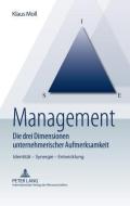 Management - Die drei Dimensionen unternehmerischer Aufmerksamkeit di Klaus Moll edito da Lang, Peter GmbH