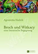 Broch und Witkacy - eine literarische Begegnung di Agnieszka Hudzik edito da Lang, Peter GmbH