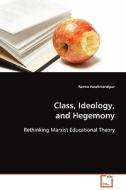 Class, Ideology, and Hegemony di Ramin Farahmandpur edito da VDM Verlag