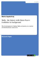 Mafia - the history with Mario Puzo's Godfather in background di Marta Zapala-Kraj edito da GRIN Publishing