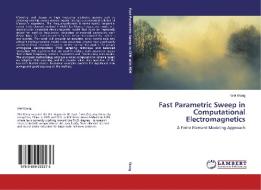 Fast Parametric Sweep in Computational Electromagnetics di Wei Wang edito da LAP Lambert Academic Publishing