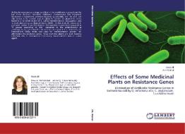 Effects of Some Medicinal Plants on Resistance Genes di Srwa Ali, Adel Kamal edito da LAP Lambert Academic Publishing