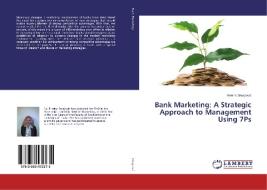 Bank Marketing: A Strategic Approach to Management Using 7Ps di Ermina Smajlovic edito da LAP Lambert Academic Publishing