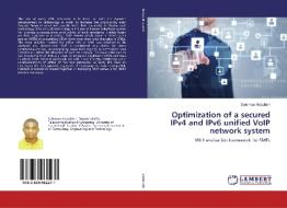 Optimization of a secured IPv4 and IPv6 unified VoIP network system di Suleiman Abdullahi edito da LAP Lambert Academic Publishing