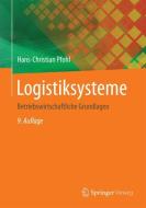 Logistiksysteme di Hans-Christian Pfohl edito da Springer Berlin Heidelberg