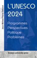 L'UNESCO 2024 di Jean Michel, Pierre Delveaux edito da Bremen University Press