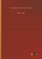 The Fate di George Payne Rainsford James edito da Outlook Verlag