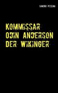 Kommissar Odin Anderson - Der Wikinger di Sandro Pessina edito da Books on Demand