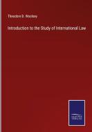 Introduction to the Study of International Law di Theodore D. Woolsey edito da Salzwasser-Verlag