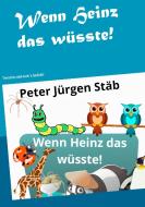 Wenn Heinz das wüsste di Peter Jürgen Stäb edito da Books on Demand