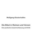 Die Bibel in Reimen und Versen di Wolfgang Klosterhalfen edito da Books on Demand