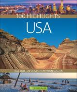 100 Highlights USA di Christian Heeb, Margit Brinke, Peter Kränzle edito da Bruckmann Verlag GmbH