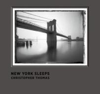 New York Sleeps di Christopher Thomas edito da Prestel