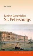Kleine Geschichte St. Petersburgs di Jan Kusber edito da Pustet, Friedrich GmbH