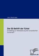 Der EU-Beitritt der Türkei di Jens Westmeier edito da Diplomica Verlag