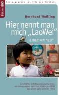 Hier nennt man mich  »LaoWei« di Bernhard Weßling edito da Books on Demand