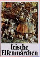 Irische Elfenmärchen di Jacob Grimm, Wilhelm Grimm edito da TP Verone Publishing