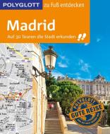 POLYGLOTT Reiseführer Madrid zu Fuß entdecken di Susanne Kilimann, Rasso Knoller edito da Polyglott Verlag