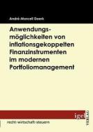 Anwendungsmöglichkeiten von inflationsgekoppelten Finanzinstrumenten im modernen Portfoliomanagement di André-Marcell Doerk edito da Igel Verlag