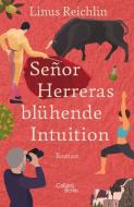 SeñorHerreras blühende Intuition di Linus Reichlin edito da Galiani, Verlag