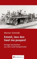 Emmil, lass den Gaul ma puupen! di Werner Schmidt edito da Westfälische Reihe