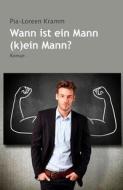 Wann ist der Mann (k)ein Mann? di Pia-Loreen Kramm edito da Klecks Verlag