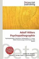 Adolf Hitlers Psychopathographie edito da Betascript Publishing