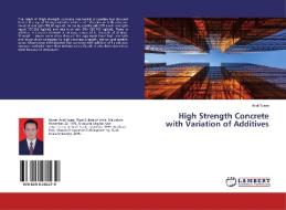 High Strength Concrete with Variation of Additives di Andi Yusra edito da LAP Lambert Academic Publishing