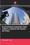 Economista japonês fala sobre a época de boom da Ásia di Masayuki Imai edito da Edições Nosso Conhecimento