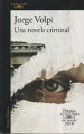 Una novela criminal di Jorge Volpi edito da ALFAGUARA