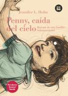 Penny, Caída del Cielo di Jennifer L Holm edito da Bambu