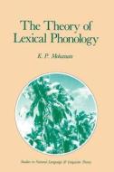 The Theory of Lexical Phonology di K. P. Mohanan edito da Springer Netherlands