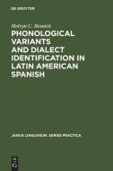 Phonological Variants and Dialect Identification in Latin American Spanish di Melvyn C. Resnick edito da De Gruyter Mouton