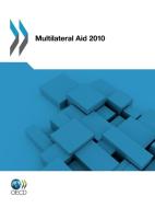 Multilateral Aid 2010 di Oecd Publishing edito da Organization For Economic Co-operation And Development (oecd
