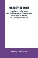 HISTORY OF INDIA di Stanley Lane Poole edito da Alpha Editions