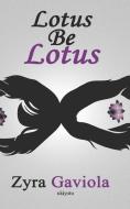 Lotus Be Lotus di Zyra Gaviola edito da PENGUIN BOOKS