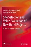 Site Selection and Value Evaluation of New Hotel Projects di Yue He, Shuangshuang Ye, Lei Ding, Anping Wu edito da SPRINGER NATURE