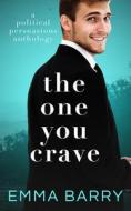 The One You Crave di Barry Emma Barry edito da Independently Published