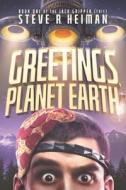Greetings, Planet Earth! di Heiman Steve Heiman edito da Independently Published