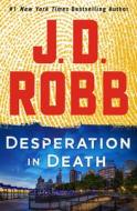 Desperation in Death: An Eve Dallas Novel di J. D. Robb edito da WHEELER PUB INC