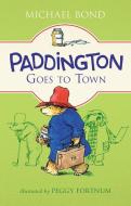 Paddington Goes to Town di Michael Bond edito da HARPERCOLLINS