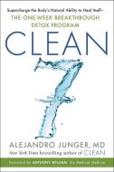 Clean 7: Supercharge the Body's Natural Ability to Heal Itself--The One-Week Breakthrough Detox Program di Alejandro Junger edito da HARPER ONE