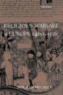 Religious Warfare in Europe 1400-1536 di Norman Housley edito da OUP Oxford