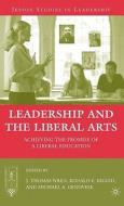 Achieving The Promise Of A Liberal Education di J. Thomas Wren, Ronald E. Riggio, Michael A. Genovese edito da Palgrave Macmillan