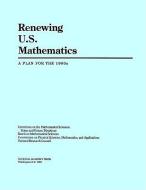 Renewing U.s. Mathematics di National Research Council, Division on Engineering and Physical Sciences, Mathematics Commission on Physical Sciences, Board on Mathemat edito da National Academies Press