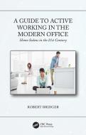 A Guide To Active Working In The Modern Office di Robert Bridger edito da Taylor & Francis Ltd