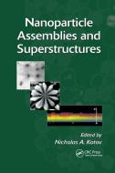 Nanoparticle Assemblies and Superstructures edito da Taylor & Francis Ltd