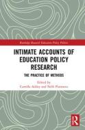 Intimate Accounts Of Education Policy Research edito da Taylor & Francis Ltd