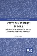 Caste And Equality In India di Akio Tanabe edito da Taylor & Francis Ltd